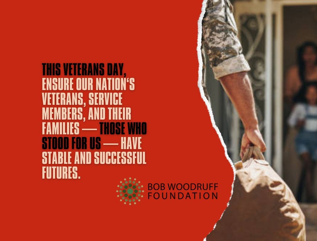 This Veterans Day, Consider Supporting the Bob Woodruff Foundation  Take Action on Issues You Care About