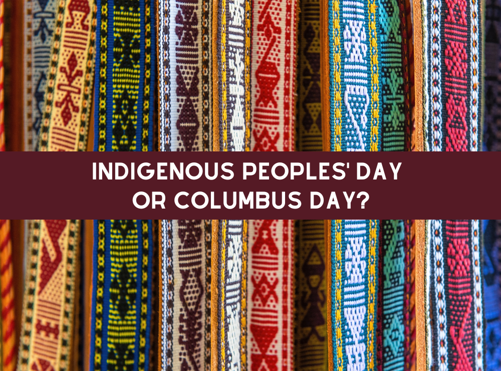 Indigenous Peoples' Day or Columbus Day? Take Action on