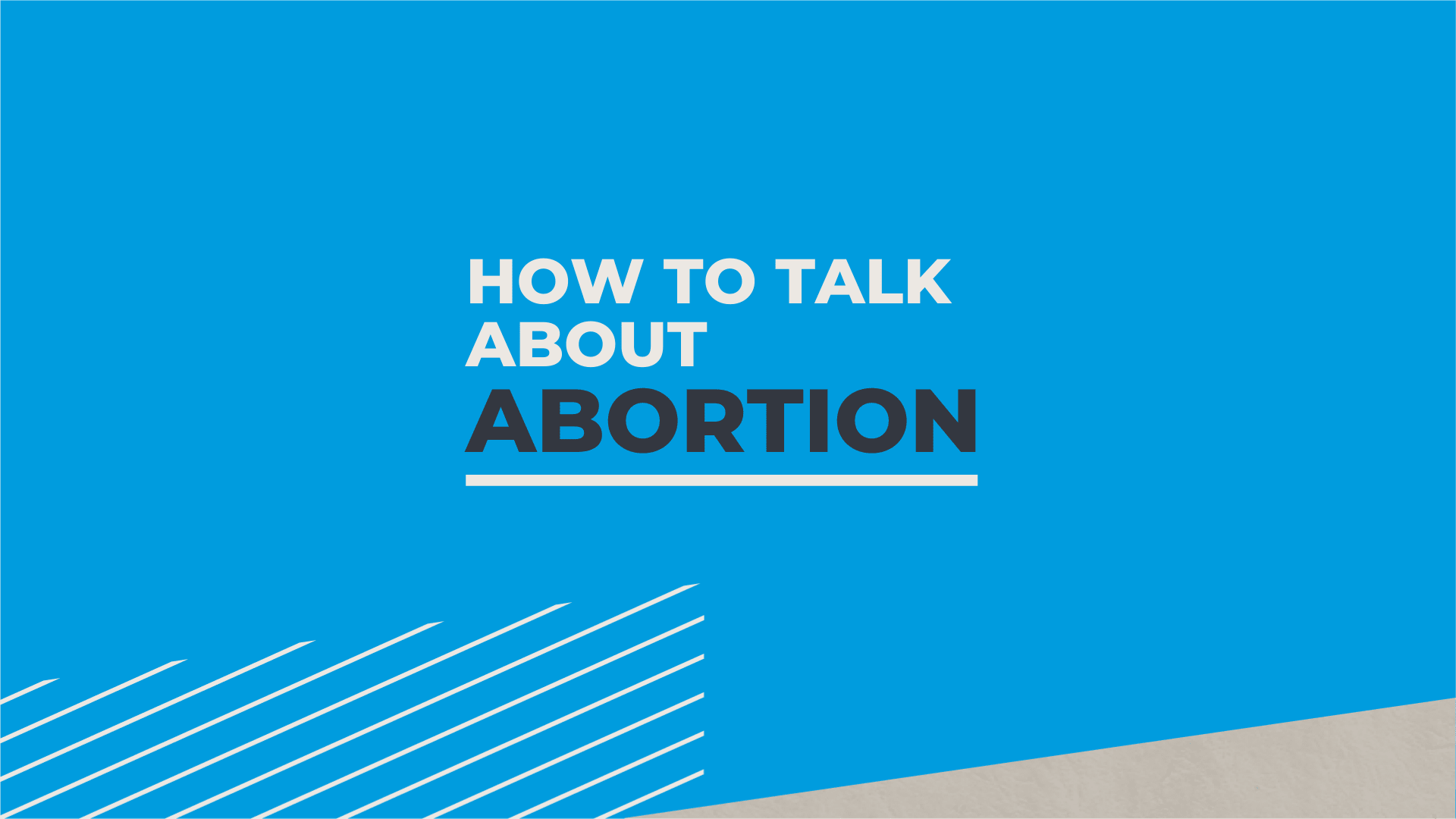 How to talk about abortion