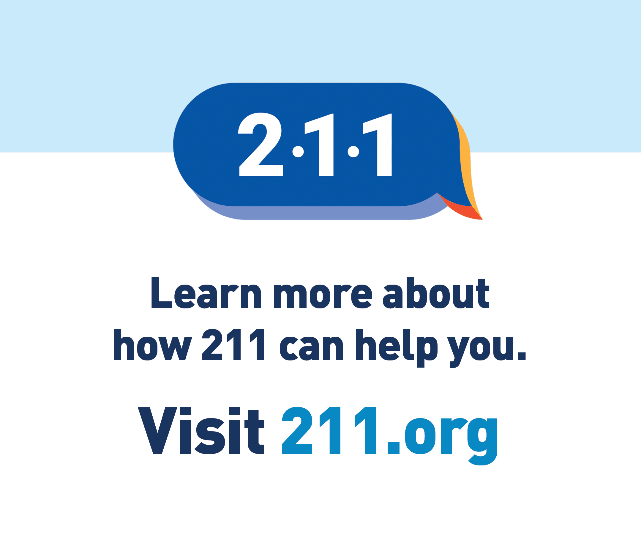 Graphic of a bubble with 211. Text: Learn more about how 211 can help you. Visit 211.org