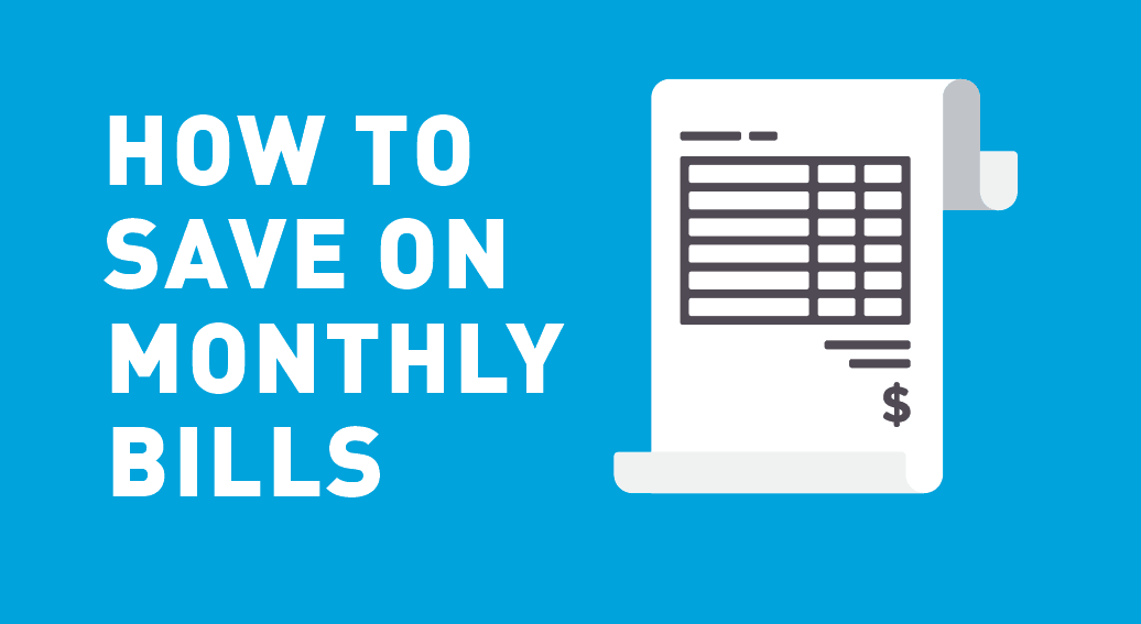 How to save on monthly bills:
