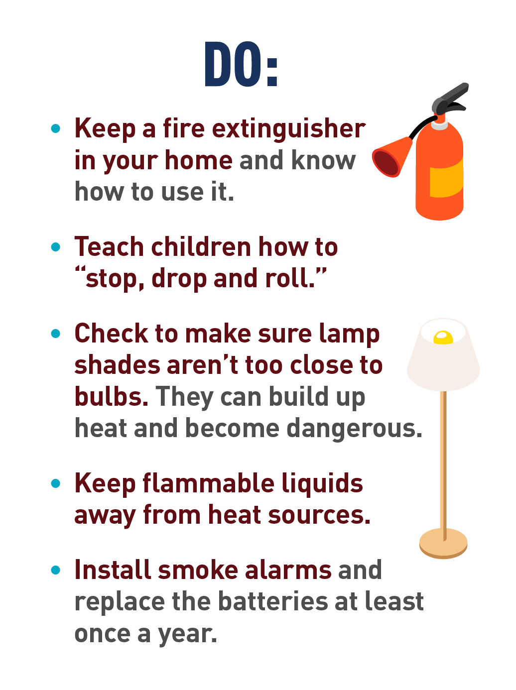 Graphic of fire extinguisher and graphic of lamp. Description: Remember these Do's and Don'ts to help keep your home and family safe by preventing a fire.