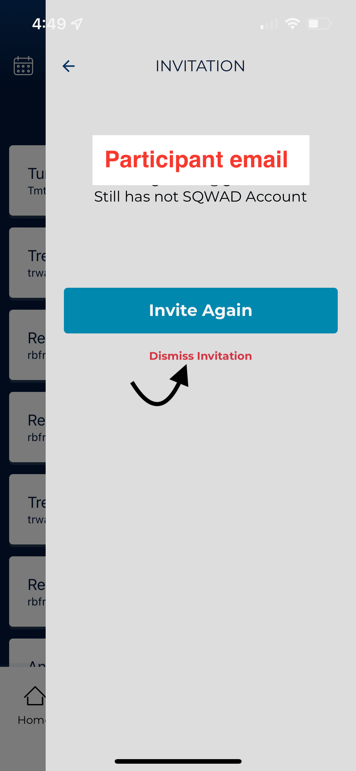 Shows invitation screen: "invitation" at the top, "paticipant email still has no SQWAD account" and buttons labeled "Invite again" and "dismiss invitation".